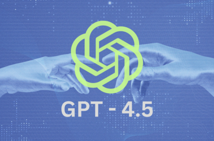 OpenAI Lunches GPT-4.5