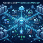 VM Extension Manager automates Google Cloud virtual machine management